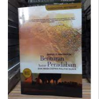 Image of Benturan Antar Peradaban Dan Masa Depan Politik Dunia