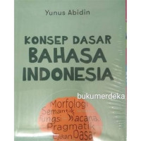 Image of Konsep Dasar Bahasa Indonesia