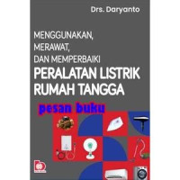 Image of Menggunakan,Merawat, Dan Memperbaiki Peralatan Rumah Tangga