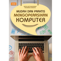 Image of Mudah Dan Praktis Mengoperasikan Komputer