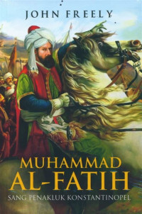 Image of Muhammad Al-Fatih : Sang Penakluk Konstantinopel