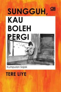 Image of Sungguh Kau Boleh Pergi ( Kumpulan Sajak )