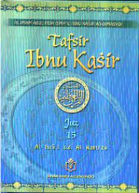 Image of Tafsir Ibnu Kasir Juz 15 : AL - Isra 1 s.d. Al - Kahfi 74