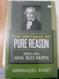 Image of The Critiqui Of Pure Reason : Kritik Atas Akal Budi Murni