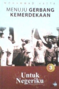 Image of Untuk Negeriku Jilid 3 : Menuju Gerbang kemerdekaan